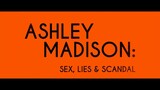 [All Episodes] Ashley Madison Sex, Lies & Scandal S01 [Download Link In Description]