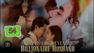 OPEN YOUR EYES MY BILLIONAIRE HUSBAND EPISODE 54