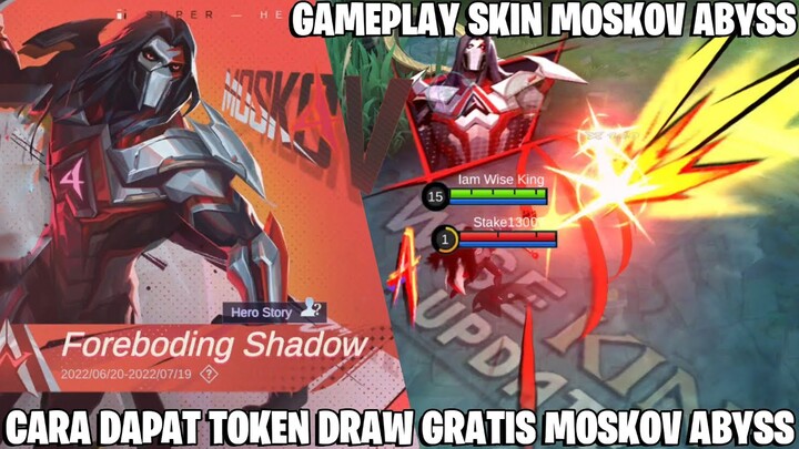 GAMEPLAY SKIN MOSKOV ABYSS DAN CARA DAPAT 30 TOKEN DRAW GRATIS EVENT FOREBODING SHADOW