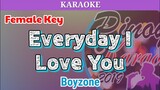 Everyday I Love You by Boyzone (Karaoke : Female Key)