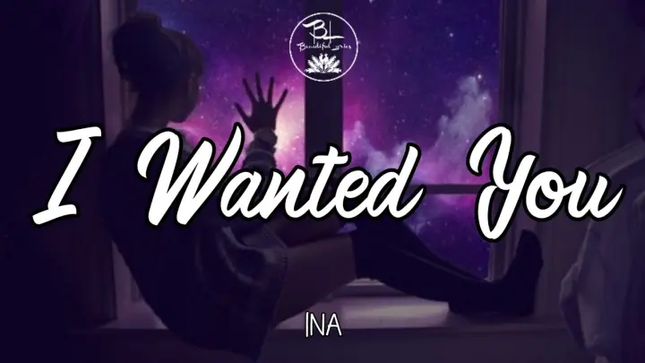 I Wanted You - Ina ( Lyrics)