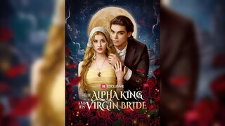 The Alpha King and His V!rgin Bride