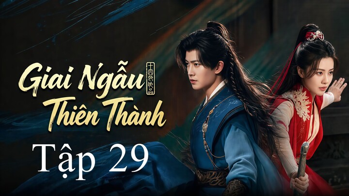 Giai Ngẫu Thiên Thành (Fate Chooses You) Full HD - Tập 29 (Thuyết Minh)