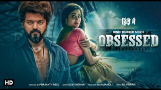 Thalapathy Vijay's (Obsessed) Full Movie 2023 - South Indian New Released hindi Dubbed Movie