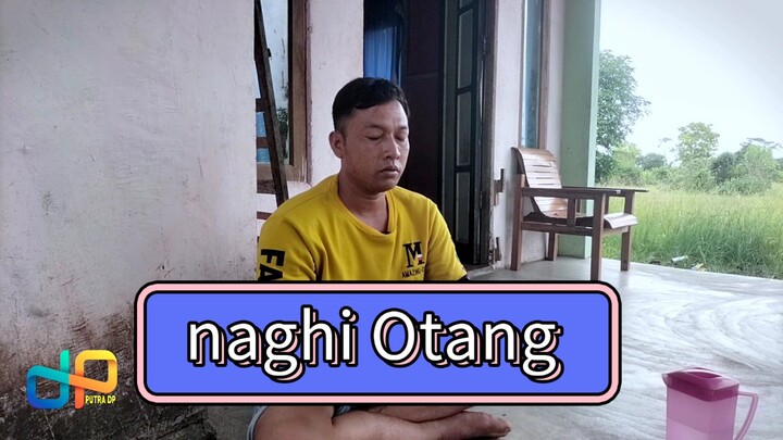 naghi Otang