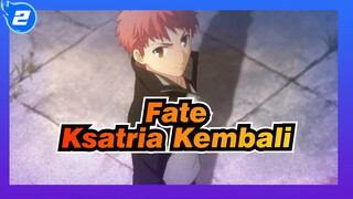 [Fate/Epik/Mixed Edit] Di hari menempa kembali pedang yang patah, ksatria kembali_2