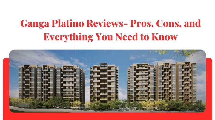 Ganga Platino Reviews- Pros, Cons, and Everything You Need to Know