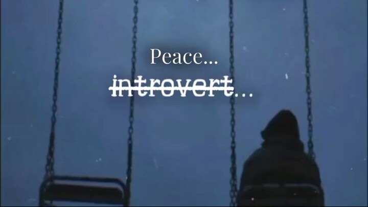 introvert✖️ peace✔️