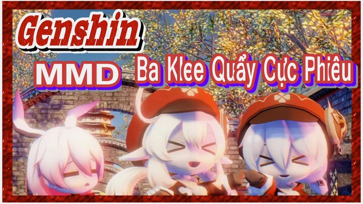 [Genshin, MMD] Ba Klee Quẩy Cực Phiêu