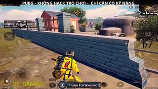 PUBG- KHÔNG HACK TRÒ CHƠI_ CHỈ CẦN KỸ NĂNG P6