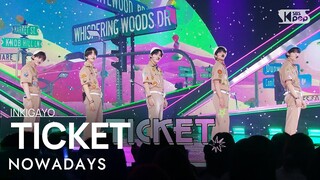 NOWADAYS (나우어데이즈) - TICKET @인기가요 inkigayo 20240519