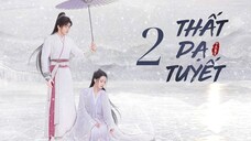 Tập 2| Thất Dạ Tuyết - Snowy Night: Timeless Love (Lý Thấm, Tăng Thuấn Hy,...).