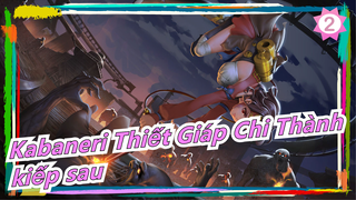 [Kabaneri Thiết Giáp Chi Thành] Ước bạn trở nên thật hạnh phúc vào kiếp sau_2