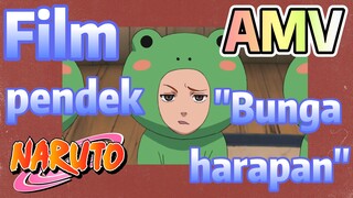 [Naruto] AMV| Film pendek "Bunga harapan"