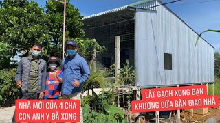 1001 Tổ Ấm Khương Dừa.! Nhà 4 Cha con Anh Y đã hoàn thành lát gạch nền bạn Khương Dừa bàn giao nhà