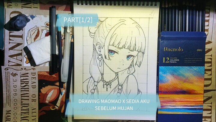 DRAWING MAOMAO X SEDIA AKU SEBELUM HUJAN☔ PART [1/2]BNW