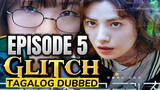 Glitch Episode 5 (Tagalog Dub)