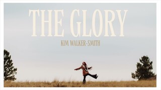 Kim Walker-Smith - THE GLORY [OFFICIAL AUDIO]