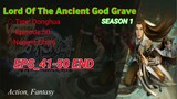 Lord Of The Ancient God Grave [S1] EP_41-50 END Sub Indonesia