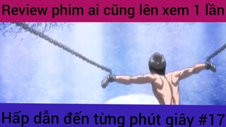 Review phim ai cũng lên xem 1 lần hấp dẫn đến từng giây #17