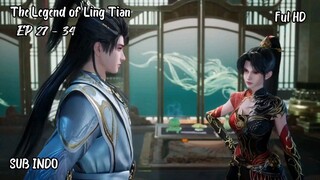 The Legend of Ling Tian Episode 27 - 34 Sub Indo
