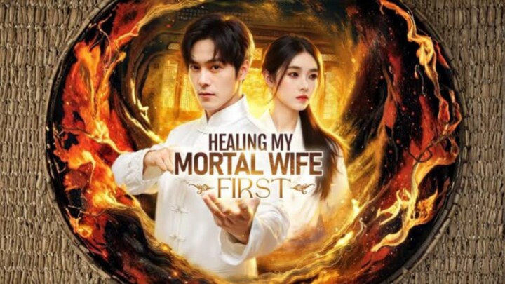 Healing My Mortal Wife First : ENGSUB
