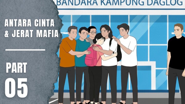 ANTARA CINTA & JERATAN MAFIA Part 5