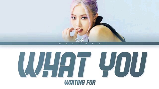 [ROSÉ] “What You Waiting For” Lyric Video
