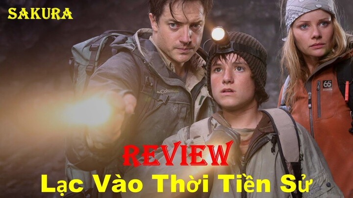 REVIEW PHIM LẠC VÀO THỜI TIỀN SỬ || JOURNEY TO THE CENTER OF THE EARTH || SAKURA REVIEW