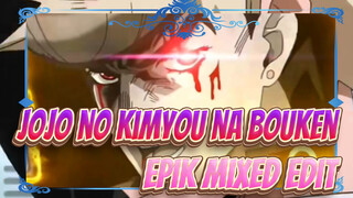 [JoJo no Kimyou na Bouken] Epik/Mixed Edit