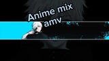 Anime mix What ever it takes