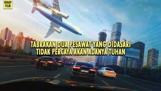 KECELAKAAN TABRAKAN PESAWAT DIDASARI TIDAK PERCAYA AKAN ADANYA TUHAN - Alur Film Left Behind