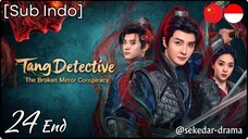 [Sub Indo] Tang Detective: The Broken Mirror Conspiracy – Eps. 24 End (2025)
