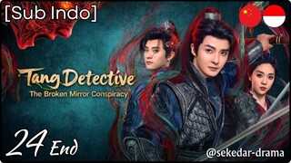 [Sub Indo] Tang Detective: The Broken Mirror Conspiracy – Eps. 24 End (2025)