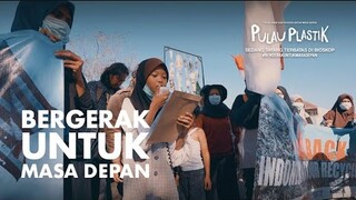 BERGERAK UNTUK MASA DEPAN - FILM PULAU PLASTIK | SEDANG TAYANG DI BIOSKOP