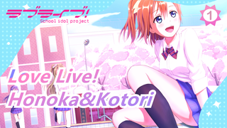 [Love Live!] Honoka&Kotori--- Don't Cry, Go to the Fututre with Our Passion_1