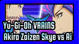 [Yu-Gi-Oh! VRAINS] Akira Zaizen&Skye vs. Ai_D