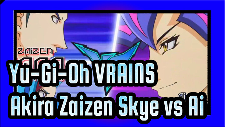 [Yu-Gi-Oh! VRAINS] Akira Zaizen&Skye vs. Ai_B