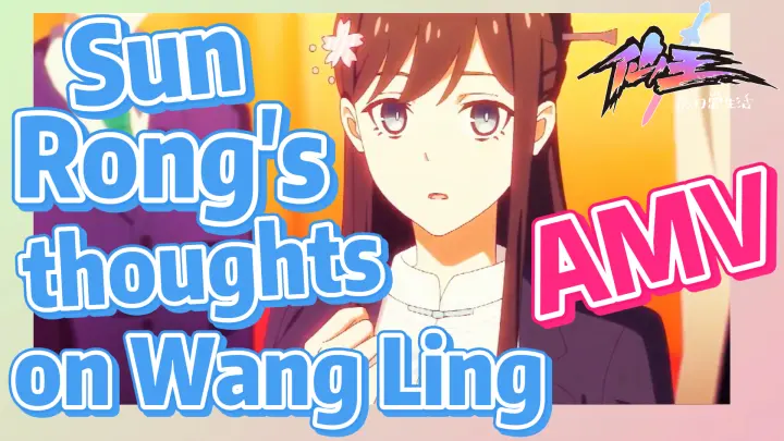 [The daily life of the fairy king]  AMV | Sun Rong's thoughts on Wang Ling