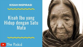 Kisah Sedih Ibu Yang Hidup dengan Satu Mata