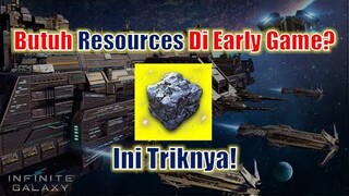 Butuh Resources Banyak Di Early Game? Ini Trik Nya! Infinite Galaxy Indonesia