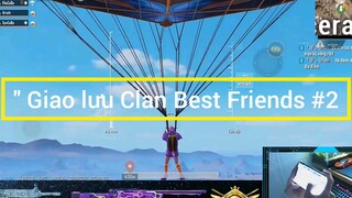 Giao lưu Clan Best Friends #2