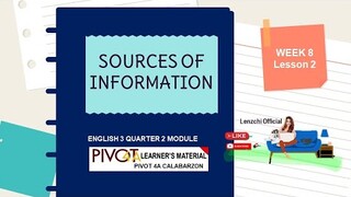 ENGLISH 3 | SOURCES OF INFORMATION | QUARTER 2 | WEEK 8-  LESSON 2 | MELC-BASED