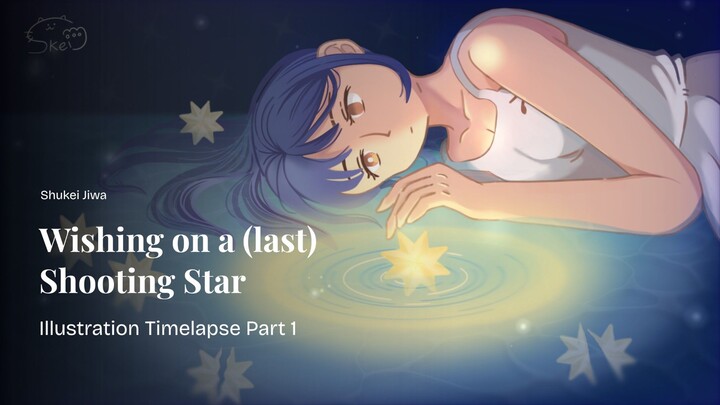 Wishing on a (last) Shooting Star Timelapse Part 1