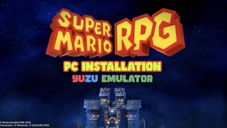 Super Mario RPG Remake (XCI) PC Installation & Yuzu Optimization