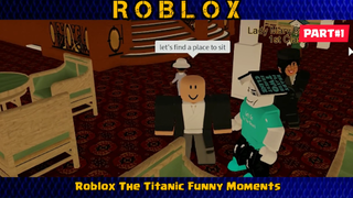 ROBLOX - The Titanic Funny Moments Part#1