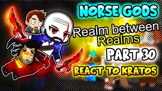 Norse Gods react to Kratos Part 30 || GOW Ragnarök || - Gacha Club React