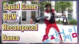 Squid Game BGM Recomposed Dance