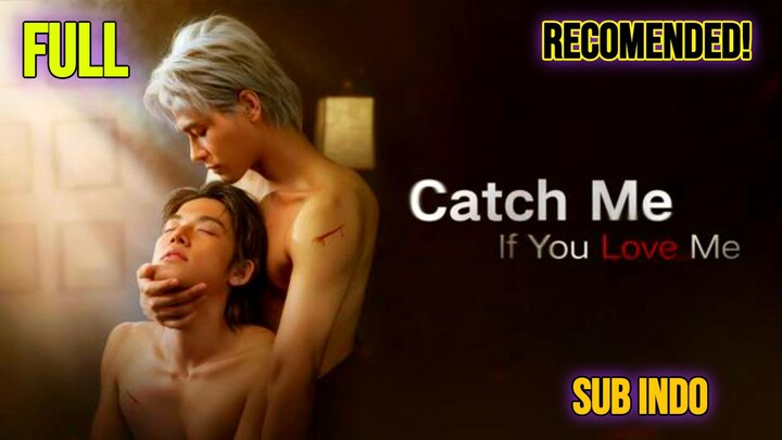 BL - Catch Me If You Love Me Full SUB INDO
