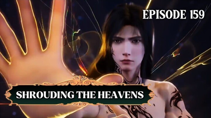 SHROUDING THE HEAVENS 159 - AMV EDIT || TRAILER NEXT EPISODE